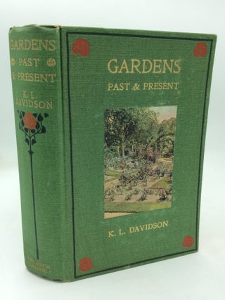 Item #325720 GARDENS PAST & PRESENT. K L. Davidson