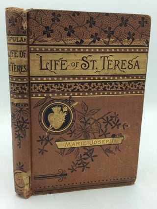 Item #325760 POPULAR LIFE OF SAINT TERESA OF JESUS. Abbe Marie Joseph, tr Annie Porter