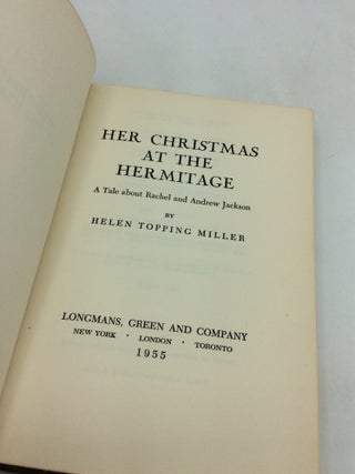 HER CHRISTMAS AT THE HERMITAGE: A Tale About Rachel and Andrew Jackson