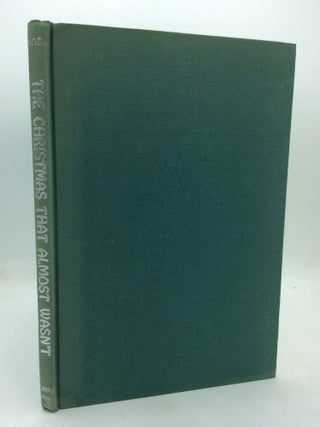 Item #325832 THE CHRISTMAS THAT ALMOST WASN'T. Ogden Nash