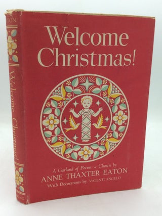 Item #325844 WELCOME CHRISTMAS! A Garland of Poems. ed Anne Thaxter Eaton