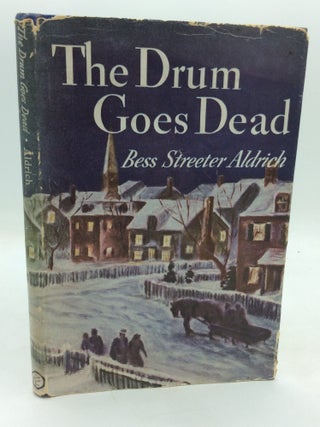 Item #325851 THE DRUM GOES DEAD. Bess Streeter Aldrich