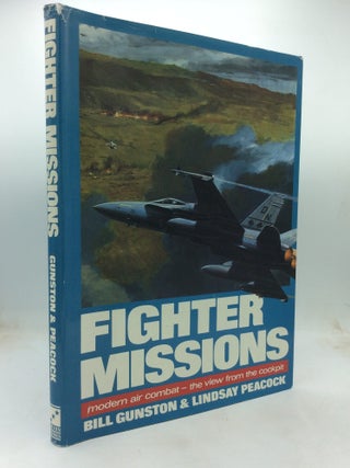 Item #325896 FIGHTER MISSIONS:: Modern Air Combat - The View from the Cockpit. Bill Gunston,...