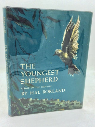 Item #325919 THE YOUNGEST SHEPHERD: A Tale of the Nativity. Hal Borland