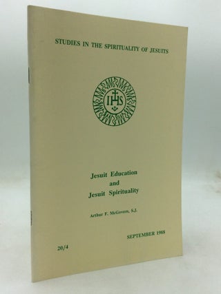 Item #325936 JESUIT EDUCATION AND JESUIT SPIRITUALITY. Arthur F. McGovern