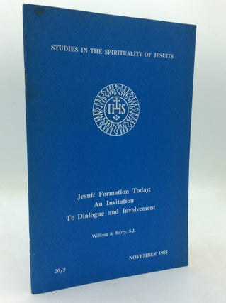 Item #325939 JESUIT FORMATION TODAY: An Invitation to Dialogue and Involvement. William A. Barry