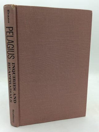 Item #325993 PELAGIUS: INQUIRIES AND REAPPRAISALS. Robert F. Evans