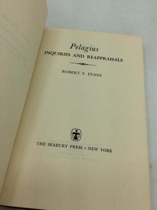 PELAGIUS: INQUIRIES AND REAPPRAISALS