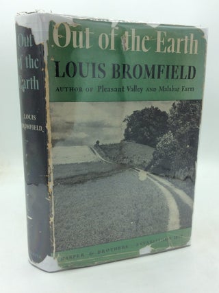 Item #326009 OUT OF THE EARTH. Louis Bromfield