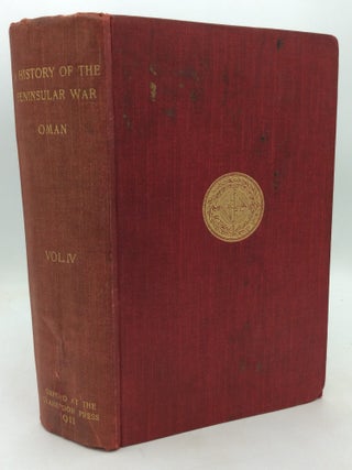 Item #326011 A HISTORY OF THE PENINSULAR WAR, Vol. IV. Charles Oman