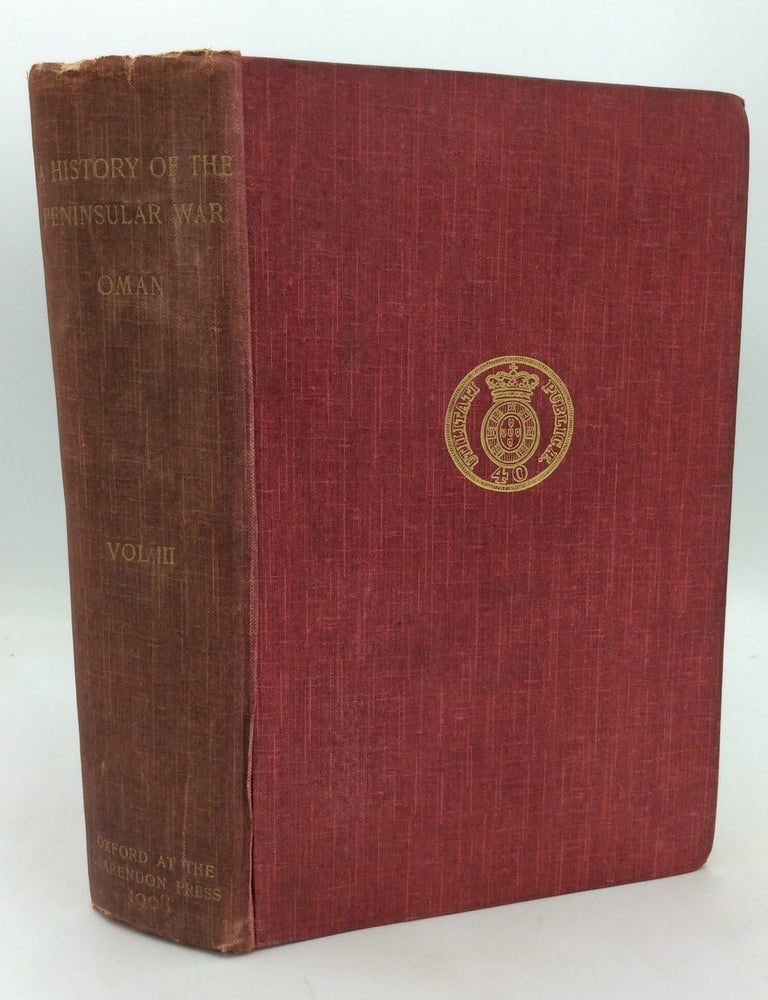 Item #326012 A HISTORY OF THE PENINSULAR WAR, Vol. III. Charles Oman.