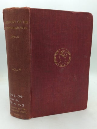 Item #326013 A HISTORY OF THE PENINSULAR WAR, Vol. V. Charles Oman