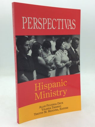 Item #326094 PERSPECTIVAS: HISPANIC MINISTRY. Yolanda Tarango Allan Figueroa Deck, eds Timothy M....