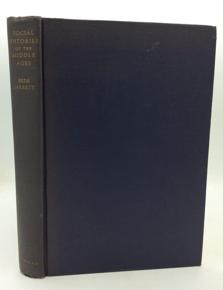 Item #326111 SOCIAL THEORIES OF THE MIDDLE AGES, 1200-1500. Bede Jarrett.