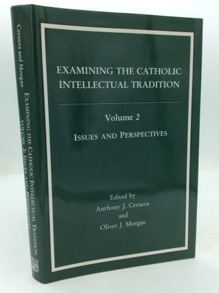 Item #326119 EXAMINING THE CATHOLIC INTELLECTUAL TRADITION, Vol. 2: Issues and Perspectives....