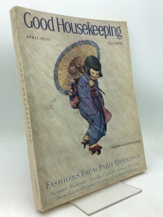 Item #326265 GOOD HOUSEKEEPING: April 1930. Dorothy Canfield Fisher, Achmed Abdullah