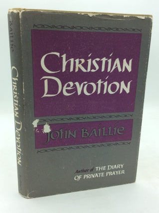 Item #326278 CHRISTIAN DEVOTION: Addresses by John Baillie. John Baillie