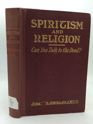 Item #326293 SPIRITISM AND RELIGION: "Can You Talk to the Dead?" Including a Study of...