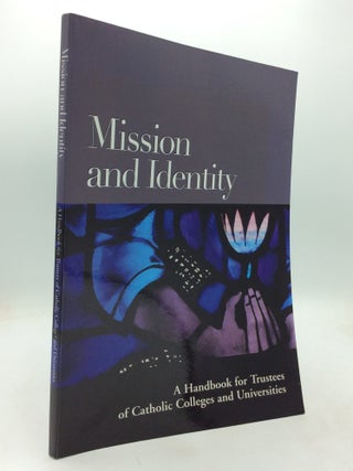 Item #326350 MISSION AND IDENTITY: A Handbook for Trustees of Catholic Colleges and Universities