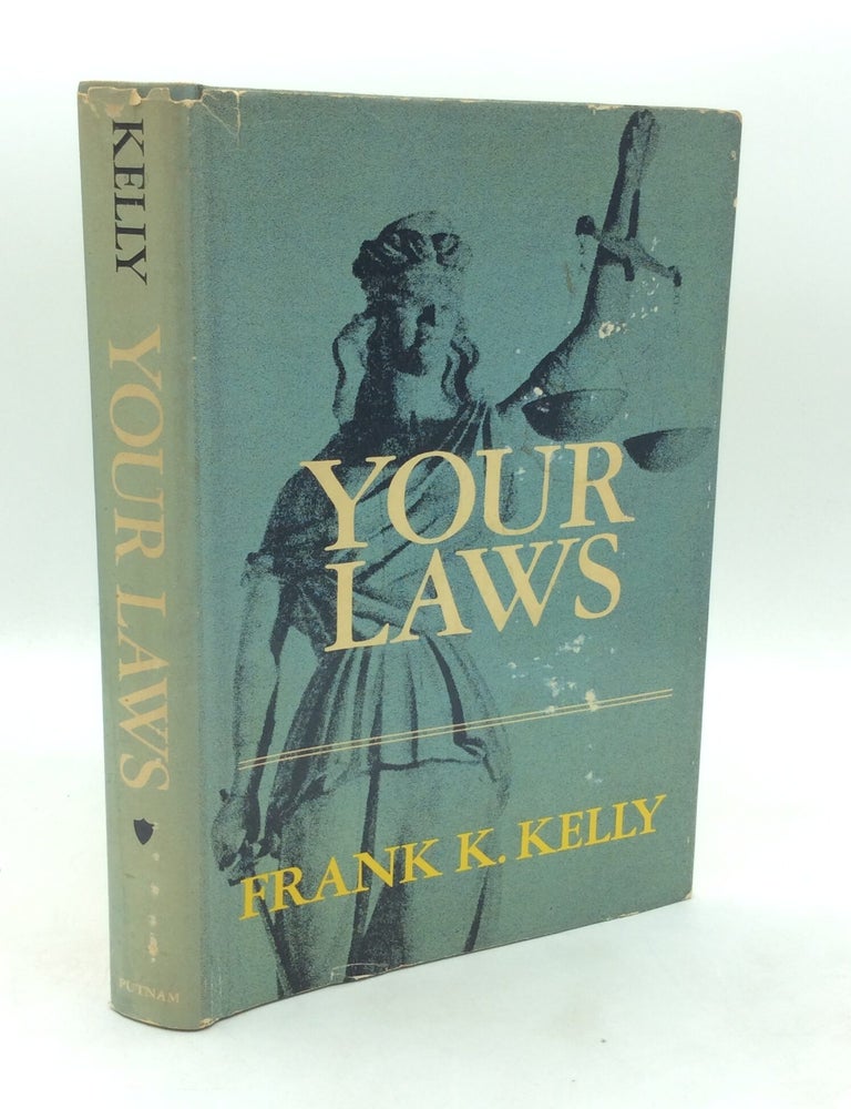 Item #327146 YOUR LAWS. Frank K. Kelly.