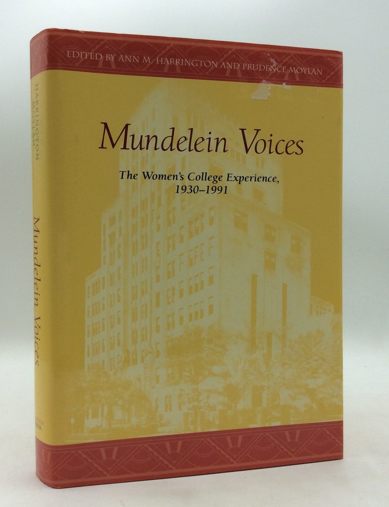 Item #327389 MUNDELEIN VOICES: The Women's College Experience, 1930-1991. Ann M. Harrington, Prudence Moylan.