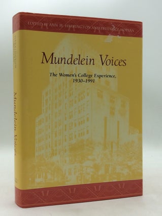 Item #327389 MUNDELEIN VOICES: The Women's College Experience, 1930-1991. Ann M. Harrington,...