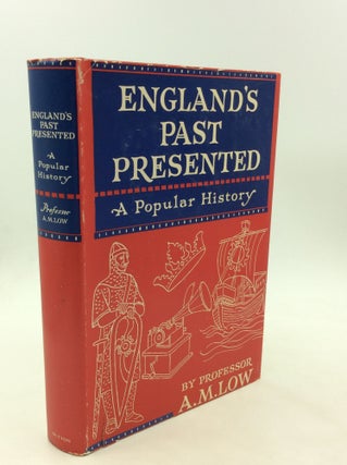 Item #34246 ENGLAND'S PAST PRESENTED - A Popular History. Professor A. M. Low