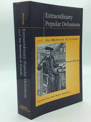 Item #3924 EXTRAORDINARY POPULAR DELUSIONS AND THE MADNESS OF CROWDS. Charles Mackay