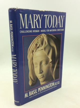 Item #41571 MARY TODAY: The Challenging Woman. M. Basil Pennington O. C. S. O