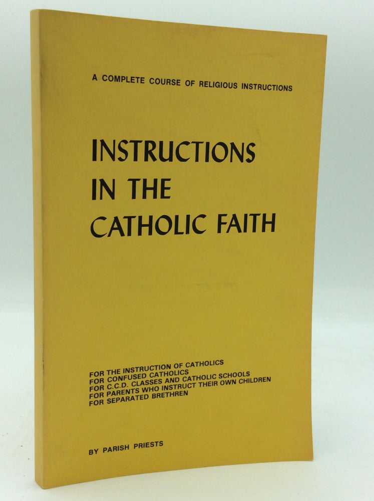 Item #46380 INSTRUCTIONS IN THE CATHOLIC FAITH. By Parish Priests.