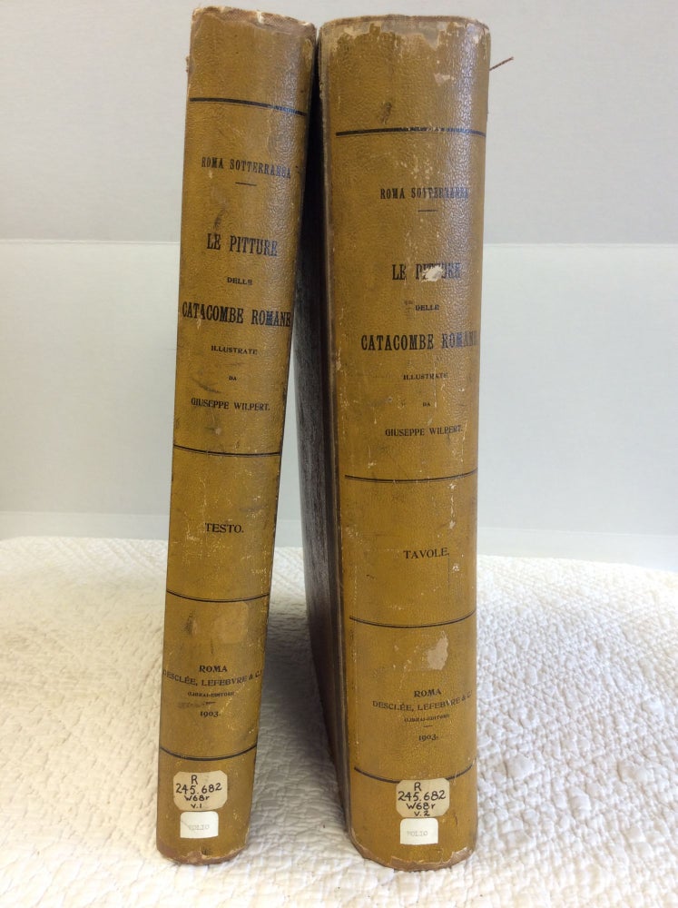 Item #47235 LE PITTURE DELLE CATACOMBE ROMANE [two volume set]. Giuseppe Wilpert.