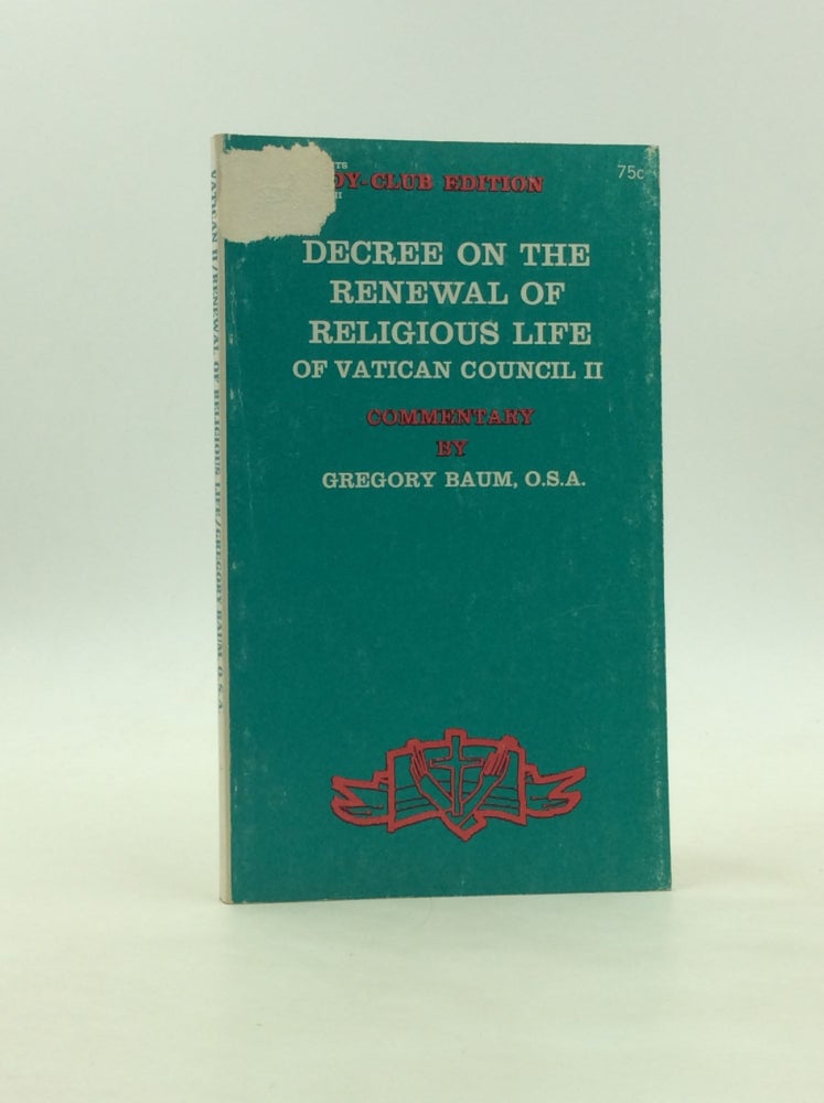 Item #49490 DECREE ON THE RENEWAL OF RELIGIOUS LIFE OF VATICAN COUNCIL II. Gregory Baum.
