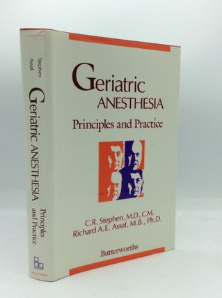 Item #53147 GERIATRIC ANESTHESIA: Principles and Practice. C R. Stephen, eds Richard A. E. Assaf