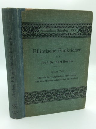Item #55064 ELLIPTISCHE FUNKTIONEN: Erster Teil. Dr. Karl Boehm