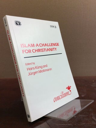 Item #55853 ISLAM: A CHALLENGE FOR CHRISTIANITY. Hans Kung, Jurgen Moltmann