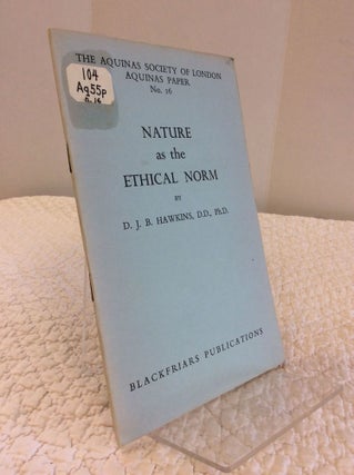 Item #60582 NATURE AS THE ETHICAL NORM. D J. B. Hawkins