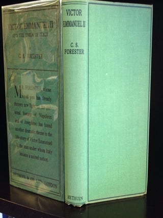 Item #6142 VICTOR EMMANUEL II AND THE UNION OF ITALY. C S. Forester