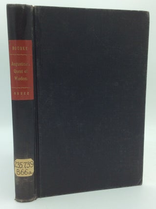 Item #64473 AUGUSTINE'S QUEST OF WISDOM: Life and Philosophy of the Bishop of Hippo. Vernon J....