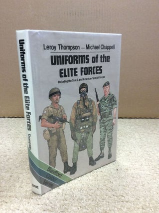 Item #6454 UNIFORMS OF THE ELITE FORCES. Leroy Thompson, Michael Chappell