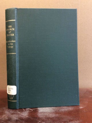 Item #65783 THE CHURCH AT PRAYER: Introduction to the Liturgy. ed A G. Martimort