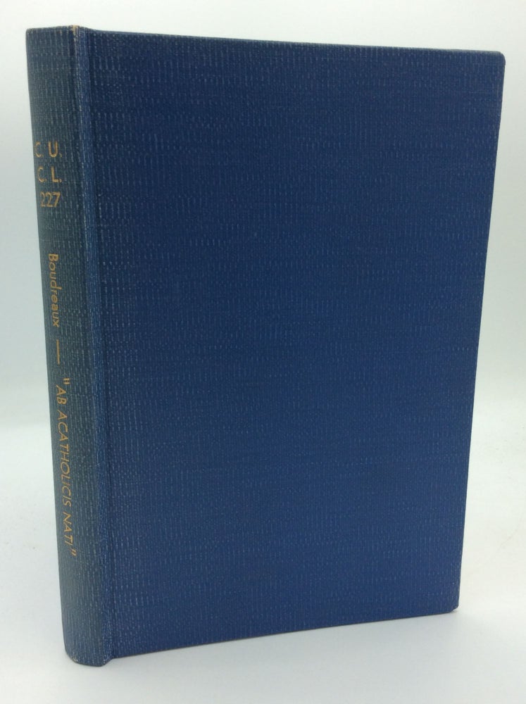 Item #65959 THE AB ACATHOLICIS NATI OF CANON 1099, 2: A Historical Synopsis and Commentary. Rev. Warren L. Boudreaux.