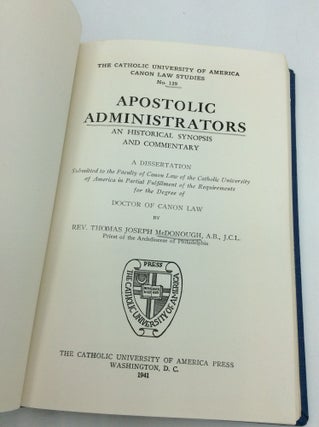 APOSTOLIC ADMINISTRATORS: An Historical Synopsis and Commentary.