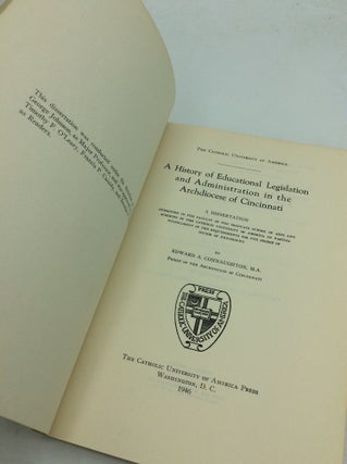 A HISTORY OF EDUCATIONAL LEGISLATION AND ADMINISTRATION IN THE ARCHODIOCESE OF CINCINNATI.