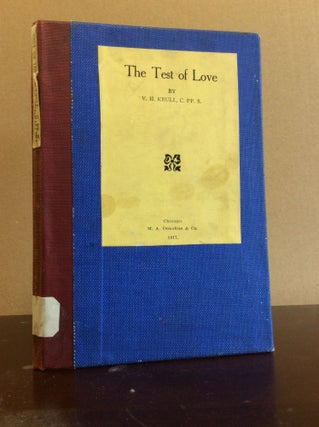Item #66904 THE TEST OF LOVE. Rev. V. H. Krull C. PP S