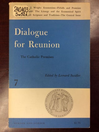Item #67783 DIALOGUE FOR REUNION: The Catholic Premises. ed Leonard Swidler
