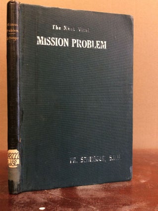 Item #70734 THE MOST VITAL MISSION PROBLEM OF THE DAY. S. V. D. Rev. Frederick Schwager