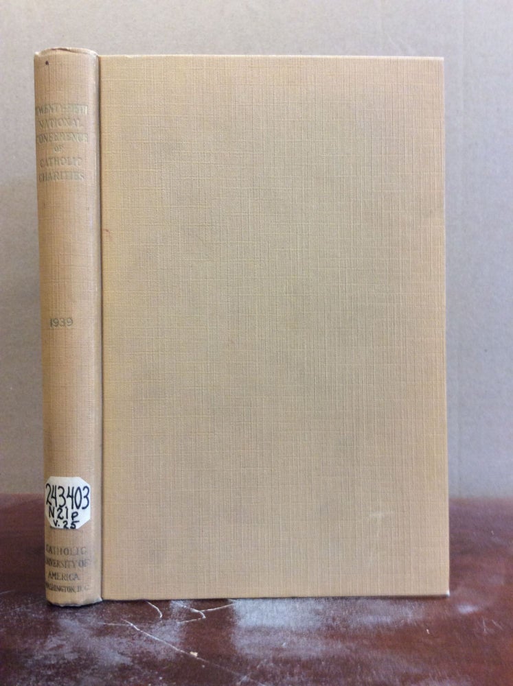 Item #70791 PROCEEDINGS OF THE 25TH MEETING OF THE NATIONAL CONFERENCE OF CATHOLIC CHARITIES: August 6-9, 1939.