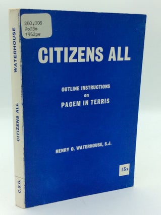 Item #71562 CITIZENS ALL: Outline Instructions on Pacem in Terris. S. J. Henry O. Waterhouse