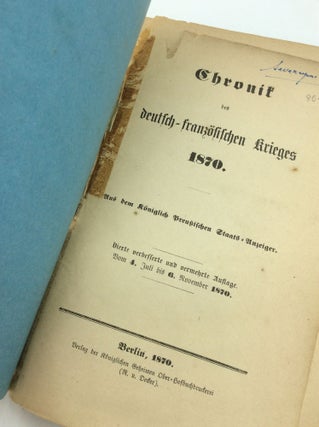 CHRONIK DES DEUTSCH-FRANZOSISCHEN KRIEGES 1870. Aus dem Konigl. Preuss. Staats-Anzeiger.