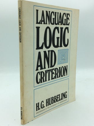 Item #81092 LANGUAGE, LOGIC AND CRITERION: A Defence of Non-Positivistic Logical Empiricism. H G....
